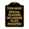 Signmission Tow-Away Special Placard or License Plate Required, Black & Gold Aluminum Sign, 18" H, BG-1824-22796 A-DES-BG-1824-22796 - alternate 1